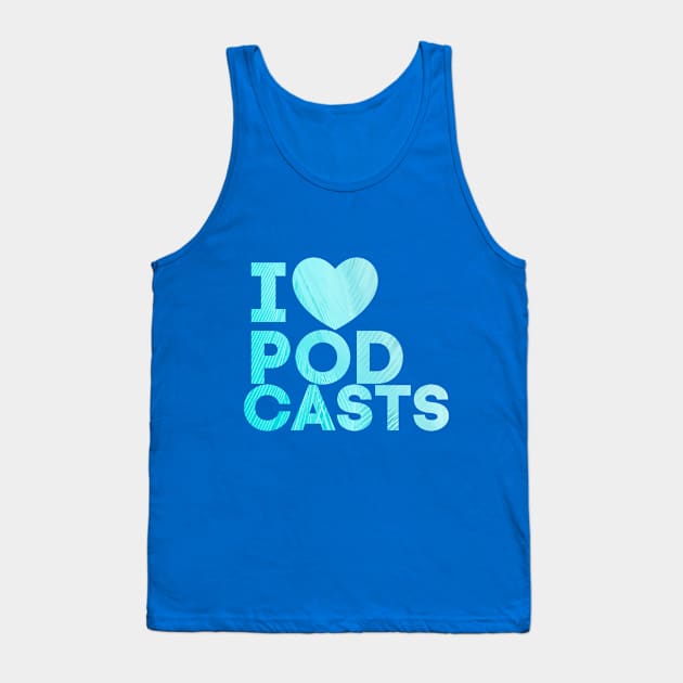 I Heart Podcasts Blue Feather Tank Top by TalkingFishPodcasts